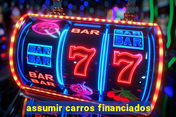 assumir carros financiados